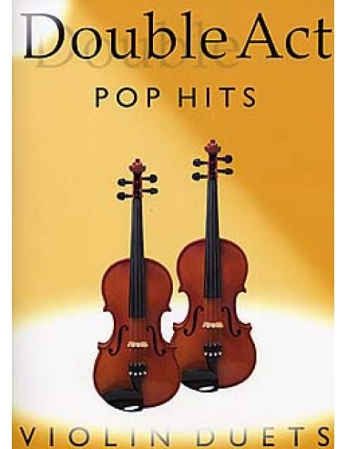 MISCELLANEOUS-Double Act Pop Hits for 2 Violins