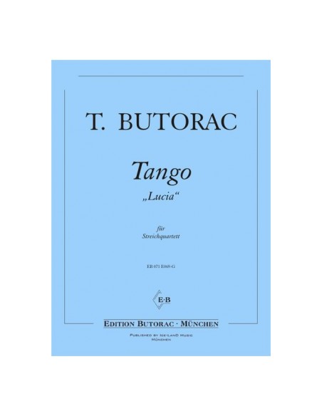 BUTORAC T.-Tango "Lucia" for String Quartet (Score/Parts)