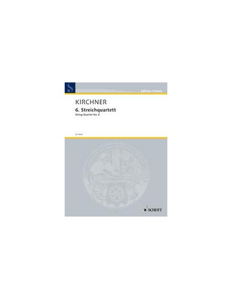 KIRCHNER V.D.-String Quartet No. 6 (Score/Parts)