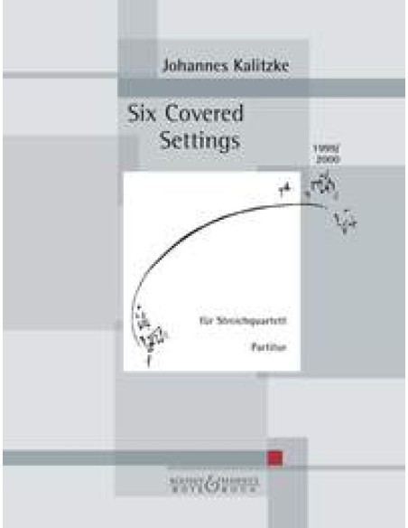 KALITZKE J.-Six Covered Settings for String Quartet (Score)