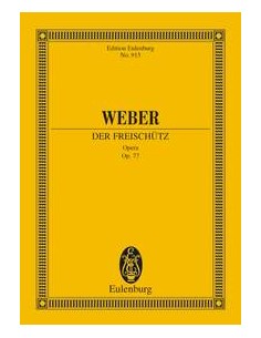 WEBER C.M.-Der Freischutz Op.77 (Opera) for Orchestra (PB)
