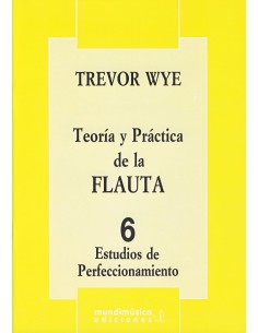 WYE T.-Flute Theory and Practice 6th: Advanced Studies