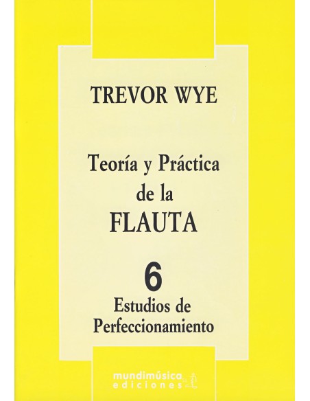 WYE T.-Flute Theory and Practice 6th: Advanced Studies