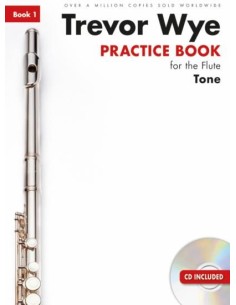 WYE T.-Practice Book Vol.1 : Tone for Flûte (Inc.CD) (édition révisée)