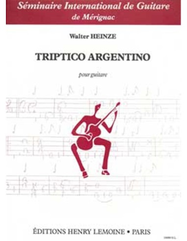 HEINZE W.-Triptyque argentin pour guitare