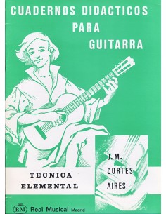 CORTES AIRES J.M.-Didactic Notebooks: Elementary Guitar Technique