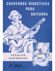 CORTES AIRES J.M.-Quaderni didattici: Scale diatoniche per chitarra