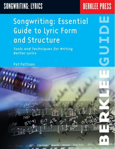 PATTISON Patt-Songwriting Essential Guide to Lyric Form and Structure (Tools and Techniques)