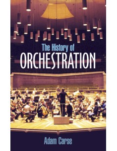 CARSE A.-Lhistoire de lorchestration