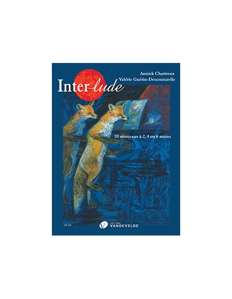 CHARTREUX & GUERIN DECOUTURELLE-Interlude (33 Stücke für 2, 4 oder 6 Hände)