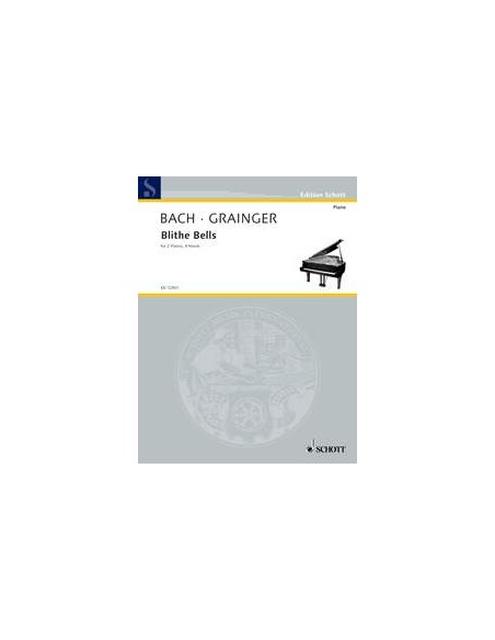 BACH & GRAINGER-Blithe Bells for 2 4-hand pianos
