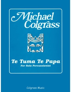 COLGRASS M.-Te Tuma Te Papa for Percussion