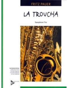 PAUER F.-La Troucha für 3 Saxophone