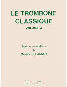 DELANNOY M.-Le Trombone Classique Vol. A pour trombone et piano