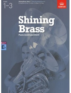ABRSM-Shining Brass Book 1 : Accompagnements de piano en mi bémol (Grades 1/3)