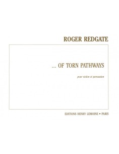 REDGATE R.-Of Torn Pathways for Violin and Percussion