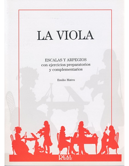 MATEU E.-La Viola: Scale e Arpeggi con Esercizi Preparatori e Complementari per Viola