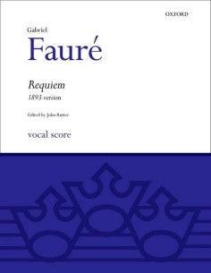 FAURE G.-Requiem Op.48 per soprano, baritono, coro misto e pianoforte (versione 1893) (Rutter)