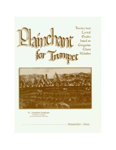 GRESHAM J.-Plainchant (Twenty two Lyrical Etudes based on Gregorian Chant Melodies) for Trumpet