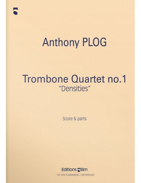 PLOG A.-Quartet No. 1 "Densities" for 4 Trombones