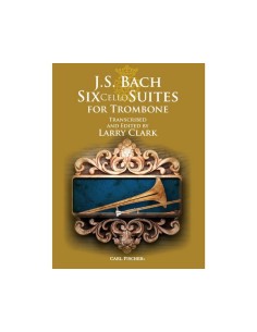BACH J.S.-Suites (6) (Originals pour violoncelle) pour trombone (Clark)