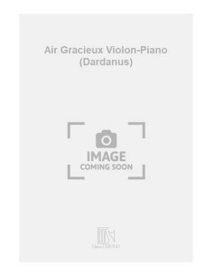 RAMEAU J.P.-Air Gracieux für Violine und Klavier (Dardanus)