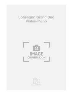 WAGNER R.-Gran Duetto di "Lohengrin" per violino e pianoforte