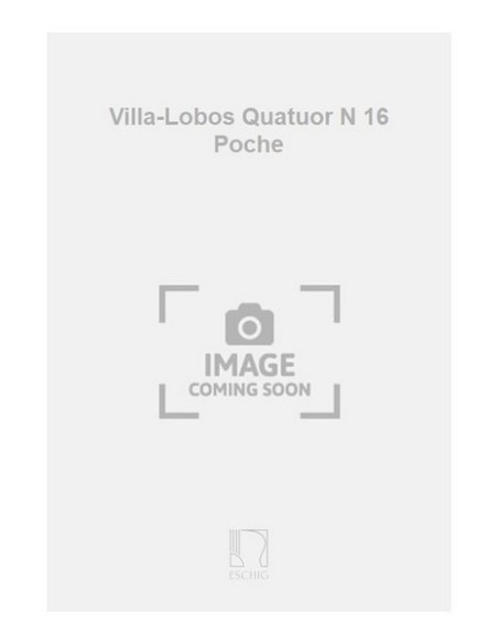 VILLA LOBOS H.-Quartet No. 16 for String Quartet (Pocket Score) "D"