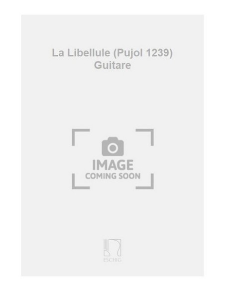 PUJOL E.-La Libelula pour guitare