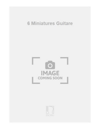 TANSMAN A.-Miniatures (6) pour guitare