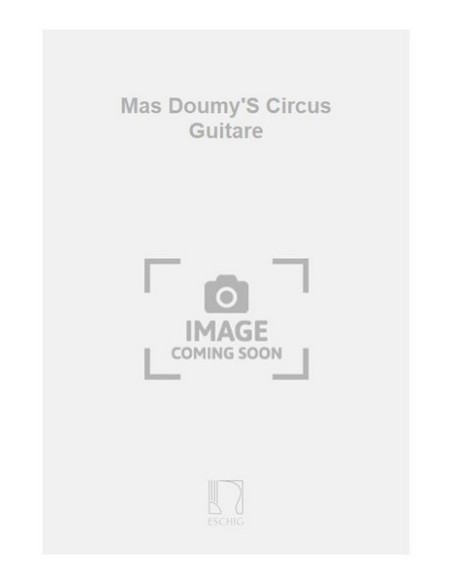 CHASSAIN D.-Mas Doumys Circus pour guitare