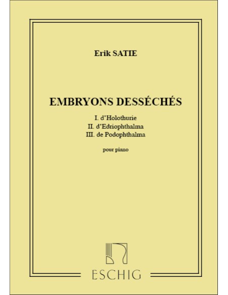 SATIE E.-Embryons Desseches pour Piano