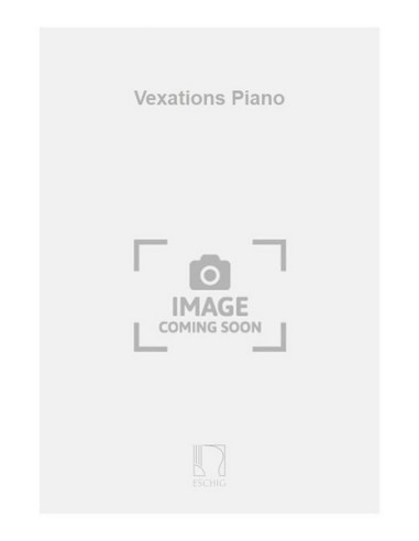 SATIE E.-Vexations pour piano