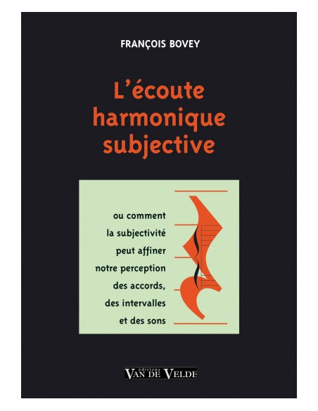 BOUVEY F.-Lécoute harmonique subjetive