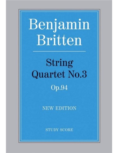 BRITTEN B.-String Quartet No. 3 Op.94 (Score)