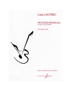 LAUTREC L.-Bucoliques Provencales (6) para Guitarra