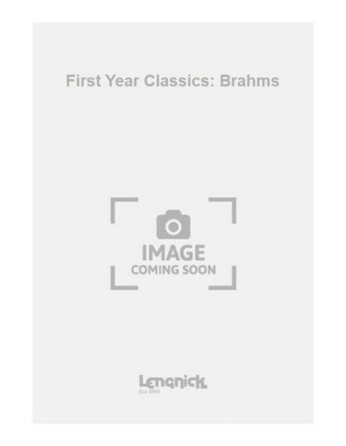 BRAHMS J.-First Year Classics pour piano