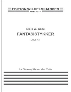 GADE N.W.-Fantasy Pieces Op.43 für Klarinette (Violine) und Klavier