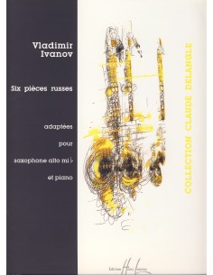 IVANOV V.-Russian Pieces (6) Vol.1 for Eb Saxophone and Piano (Delangle)